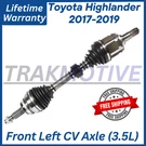 New Oe Front Left Cv Axle For 2017-2019 Toyota Highlander 3.5L, Lifetime Warr.... Fixed Price $145.99.