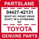 04427-42131 Toyota Oem Genuine Boot Kit, Front Drive Shaft, & Outboard, Rh. Fixed Price $114.12.