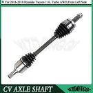 Front Left Lh Cv Axle Joint Assembly For Hyundai Tucson 1.6L Turbo Awd 2016-18. Fixed Price $153.99.