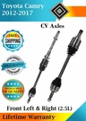 New Oe Front Cv Axles For 2012-2017 Toyota Camry 2.5L Lifetime Warranty. Fixed Price $263.84.