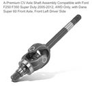 A-premium Front Left Cv Axle Ford F250 F350 05-12 4WD. Fixed Price $175.20.