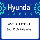 Hyundai Boot Kitfr Axle Whe 49581F6150, New Genuine Oem Part. Fixed Price $92.12.