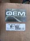 Cv Axle SHAFT-4-WHEEL Abs Cardone 60-1050HD Reman. Fixed Price $150.00.