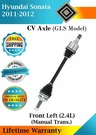 New Oe Front Left Cv Axle For 2011-2012 Hyundai Sonata 2.4L Manual Transmission. Fixed Price $143.54.