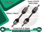New Oe Front Cv Axles For 2003-2009 Lexus GX470 Heavy Duty Lifetime Warranty. Fixed Price $295.00.