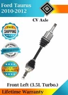 Oe Front Left Cv Axle 2010-2012 Ford Taurus 3.5L Turbo Lifetime Warranty. Fixed Price $135.95.