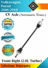 Front Right Cv Axle For 2006-2010 Volkswagen Passat Automatic Trans Lifetime Wa.. Fixed Price $122.79.