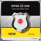 Genuine Mazda Boot Set Inner Joint EP06-22-540. Fixed Price $143.49.